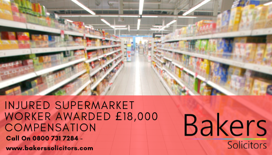 Injured Supermarket Worker Awarded £18,000 Compensation